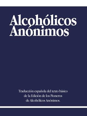 cover image of Alcoholicos Anonimos [Alcoholics Anonymous]
